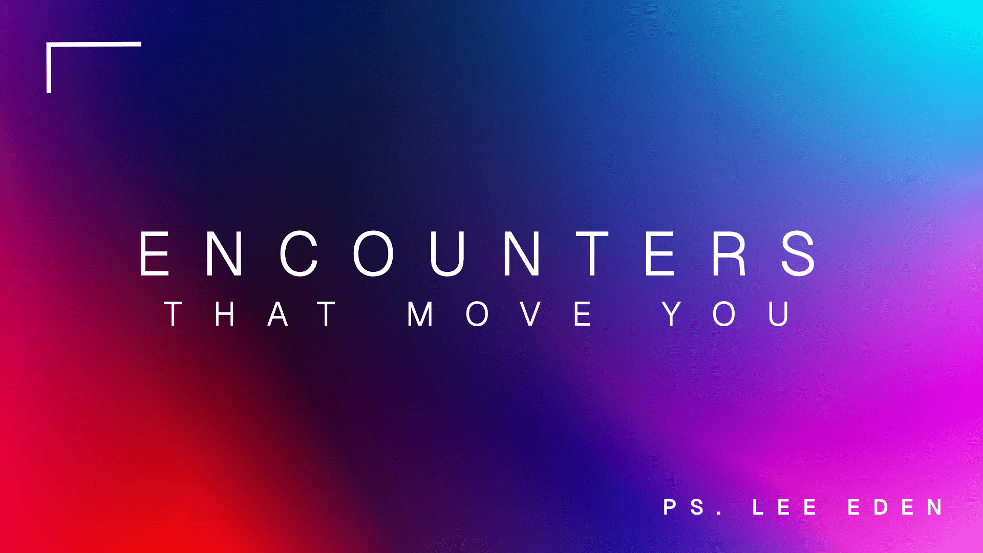 Encounters That Move You by Ps. Lee Eden Gateway Church Geelong Sermons